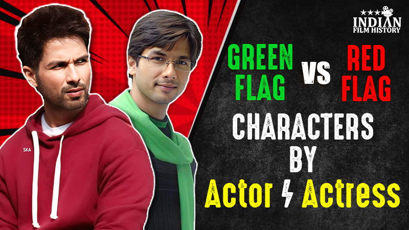 Green Flag vs Red Flag Characters By Actor/ Actress