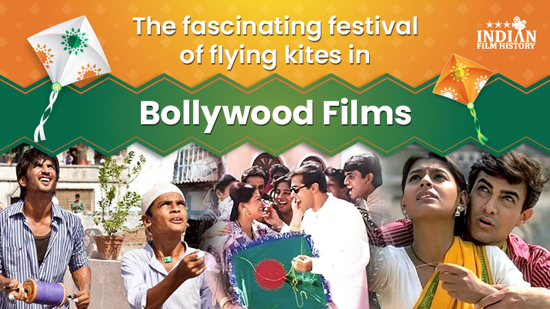 The Fascinating Festival Of Flying Kites In Bollywood Films
