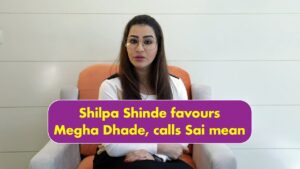 Shilpa Shinde favours Megha Dhade, calls Sai mean | Bigg Boss Marathi| | EXCLUSIVE|